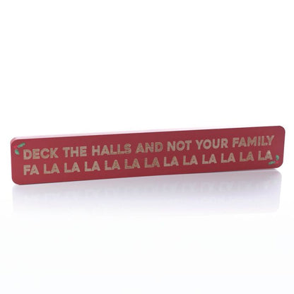 Deck the Halls and Not Your Family Christmas Sign